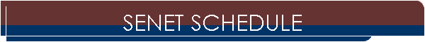 SENET SCHEDULE