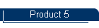 Product 5
